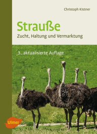 Title: Strauße: Zucht, Haltung und Vermarktung, Author: Christoph Kistner