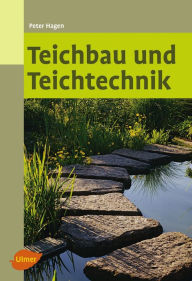 Title: Teichbau und Teichtechnik, Author: Peter Hagen