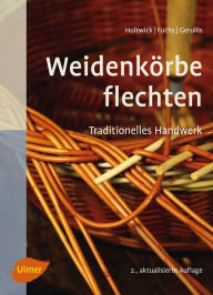 Title: Weidenkörbe flechten, Author: Bernd Holtwick