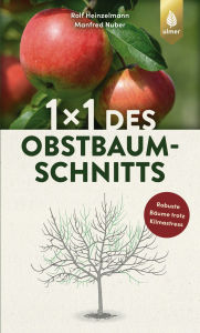 Title: 1 x 1 des Obstbaumschnitts: Bild für Bild, Author: Rolf Heinzelmann