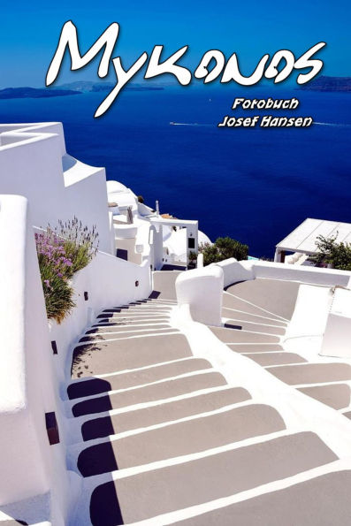 Mykonos: Fotobuch mit 110 Abbildungen