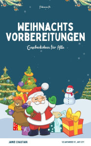 Title: Weihnachtsvorbereitungen: Geschenkideen für alle, Author: Fabienne P.