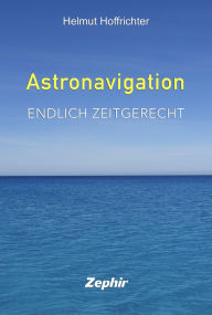 Title: Astronavigation: endlich zeitgerecht, Author: Helmut Hoffrichter