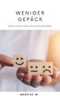 Weniger Gepäck: Schritte zu einem Leben ohne emotionalen Ballast