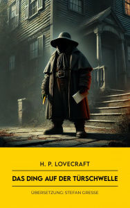 Title: Das Ding auf der Türschwelle, Author: H. P. Lovecraft
