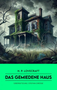 Title: Das gemiedene Haus: The Shunned House, Author: H. P. Lovecraft