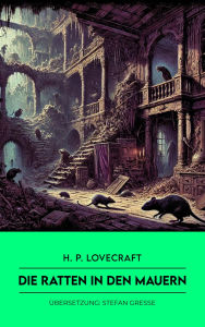 Title: Die Ratten in den Mauern: Rats in the Walls, Author: H. P. Lovecraft