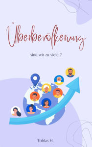 Title: Überbevölkerung - sind wir zu viele?, Author: Tobias Hopfmüller