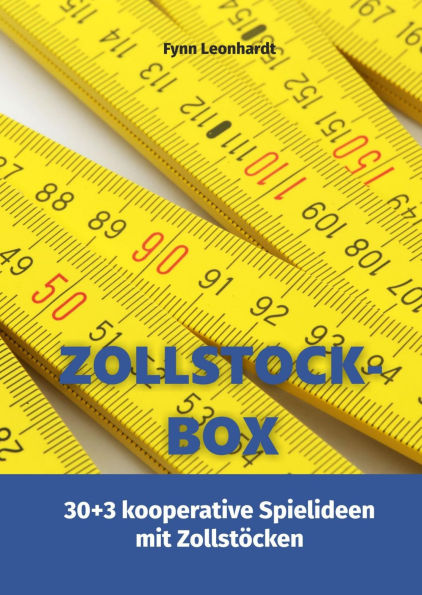 Zollstock-Box: 30+3 kooperative Spielideen mit Zollstöcken