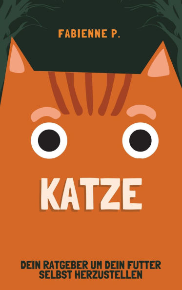 Katze: Dein Ratgeber und dein Futter selbst herzustellen