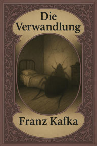 Title: Die Verwandlung, Author: Franz Kafka
