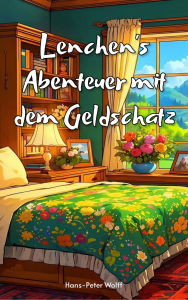 Title: Lenchen's Abenteuer mit dem Geldschatz, Author: Hans-Peter Wolff