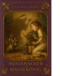 Title: Nussknacker und Mausekönig, Author: E.T.A. Hoffmann