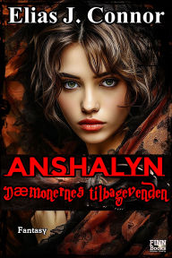 Title: Anshalyn - Dæmonernes tilbagevenden, Author: Elias J. Connor
