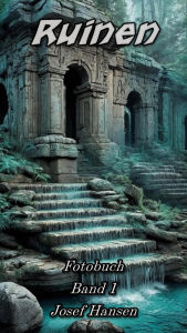 Title: Ruinen: Fotobuch mit 109 Abbildungen, Author: Josef Hansen