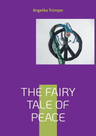 Title: The Fairy Tale of Peace, Author: Angelika TrÃÂÂmper