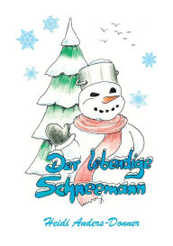 Title: Der lebendige Schneemann, Author: Heidi Anders-Donner