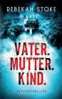 Vater. Mutter. Kind.