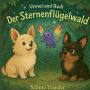 Der Sternenflï¿½gelwald Urmel & Rudi entdecken Lunaria: Urmel und Rudi - magische Pfï¿½tchenreisen