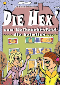 Title: Die Hex' vom Weihnachtsfest, die heimlich ..., Author: Ann Kathrin Senftner