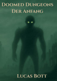 Title: Doomed Dungeons: Der Anfang, Author: Lucas Bott