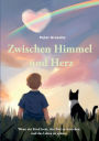 Zwischen Himmel und Herz: Ein berÃ¯Â¿Â½hrendes Kinderbuch Ã¯Â¿Â½ber das Sterben und die Liebe, die bleibt