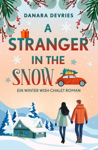 Title: A Stranger in the Snow, Author: Danara DeVries