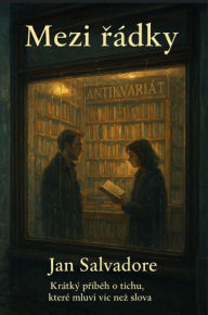 Title: Mezi Rádky: Tam. kde slova mlcí, Author: Jan Plech