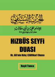 Title: Hizbüs Seyfi: Hizbüs Seyfi Duasinin Arapçasi Türkçesi Anlami ve Faydalari, Author: Rasit Tunca