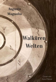Title: WalkürenWelten, Author: Augusta Magnolia
