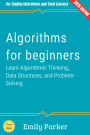 Algorithms for Beginners:: Learn Algorithmic Thinking, Data Structures, and Problem-Solving for Coding Interviews and Tech Careers
