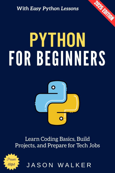 Python for Beginners:: Learn Coding Basics, Build Projects, and Prepare for Tech Jobs with Easy Python Lessons