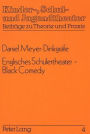 Englisches Schuelertheater - Black Comedy: Theorie und Praxis einer englischsprachigen Theater-Arbeitsgemeinschaft in der gymnasialen Oberstufe