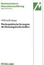 Markenpolitische Strategien des Konsumgueterherstellers: dargestellt an Guetern des taeglichen Bedarfs