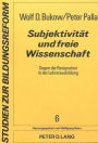 Subjektivitaet und freie Wissenschaft: Gegen die Resignation in der Lehrerausbildung