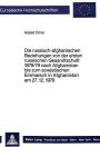 Die russisch-afghanischen Beziehungen von der ersten russischen Gesandtschaft 1878/79 nach Afghanistan bis zum sowjetischen Einmarsch in Afghanistan am 27.12.1979