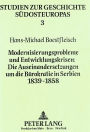 Modernisierungsprobleme und Entwicklungskrisen:. Die Auseinandersetzungen um die Buerokratie in Serbien 1839-1858