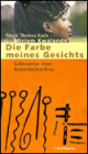 Die Farbe meines Gesichts: Lebensreise einer kenianschen Frau