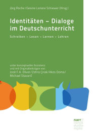 Title: Identitäten - Dialoge im Deutschunterricht: Schreiben - Lesen - Lernen - Lehren, Author: Jörg Roche