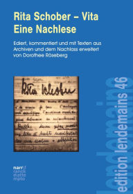 Title: Rita Schober - Vita. Eine Nachlese: Ediert, kommentiert und mit Texten aus Archiven und dem Nachlass erweitert von Dorothee Röseberg, Author: Dorothee Röseberg