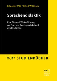 Title: Sprachendidaktik: Eine Ein- und Weiterführung zur Erst- und Zweitsprachdidaktik des Deutschen, Author: Johannes Wild