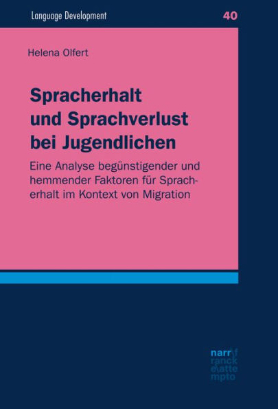 Spracherhalt und Sprachverlust bei Jugendlichen: Eine Analyse begünstigender und hemmender Faktoren für Spracherhalt im Kontext von Migration