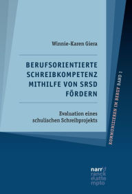 Title: Berufsorientierte Schreibkompetenz mithilfe von SRSD fördern: Evaluation eines schulischen Schreibprojekts, Author: Winnie-Karen Giera