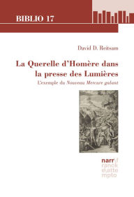 Title: La Querelle d'Homère dans la presse des Lumières: L'exemple du Nouveau Mercure galant, Author: David D. Reitsam