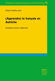 Title: (Apprendre) le français en Autriche: Französisch (lernen) in Österreich, Author: Elissa Pustka