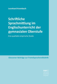 Title: Schriftliche Sprachmittlung im Englischunterricht der gymnasialen Oberstufe: Eine qualitativ-empirische Studie, Author: Leonhard Krombach