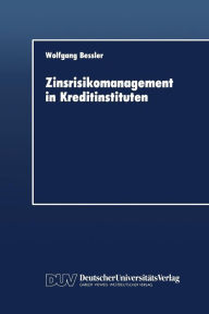 Title: Zinsrisikomanagement in Kreditinstituten, Author: Wolfgang Bessler