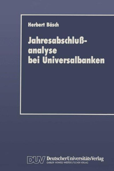 Jahresabschlußanalyse bei Universalbanken: Grenzen und Möglichkeiten im Lichte neuer Rechnungslegungsvorschriften
