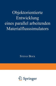 Title: Objektorientierte Entwicklung eines parallel arbeitenden Materialflusssimulators, Author: Stefan Bock