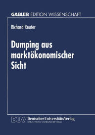 Title: Dumping aus marktökonomischer Sicht, Author: Richard Reuter